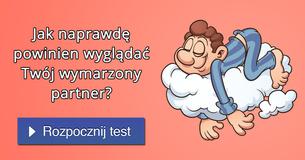 Jak naprawdę powinien wyglądać Twój wymarzony partner?