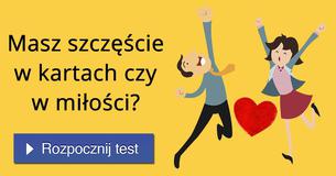 Masz szczęście w kartach czy w miłości?
