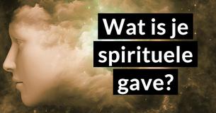 Wat is je spirituele gave?