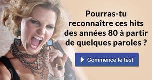 Pourras-tu reconnaître ces hits des années 80 à partir de quelques paroles ?