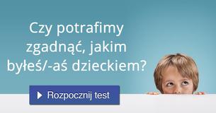 Czy potrafimy zgadnąć, jakim byłeś/-aś dzieckiem?