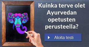 Kuinka terve olet Ayurvedan opetusten perusteella?