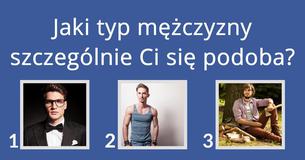 Kto jest Twoim idealnym chłopakiem - celebrytą?