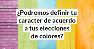 ¿Podremos definir tu caracter de acuerdo a tus elecciones de colores?