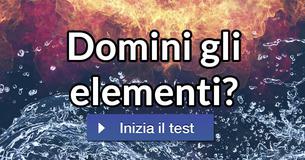Domini gli elementi?