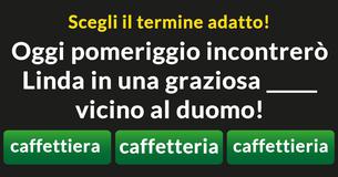 Scegli il termine adatto!