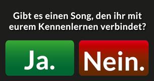 Was ist Euer Liebessong?