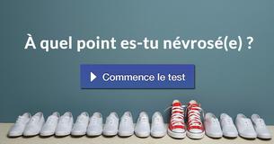 À quel point es-tu névrosé(e) ?