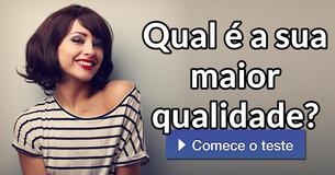 Qual é a sua maior qualidade?