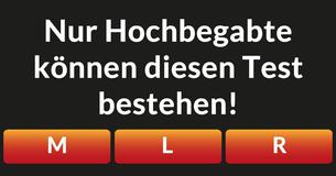 Nur Hochbegabte können diesen Test bestehen!