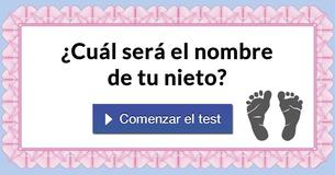 ¿Cuál será el nombre de tu nieto?