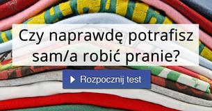 Czy naprawdę potrafisz sam/a robić pranie?