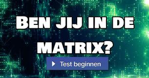Ben jij in de matrix?