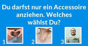 Welches Accessoire ist Dein persönliches Markenzeichen?