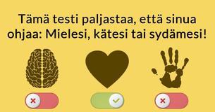 Tämä testi paljastaa, että sinua ohjaa: Mielesi, kätesi tai sydämesi!
