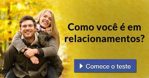 Como você é em relacionamentos?