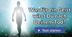 Was für ein Geist wirst Du nach Deinem Tod?