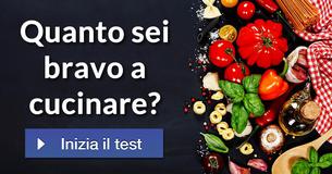 Quanto sei bravo a cucinare?
