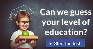 Can we guess your level of education?