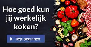 Hoe goed kun jij werkelijk koken?