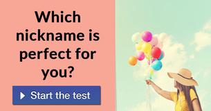 Which nickname is perfect for you?
