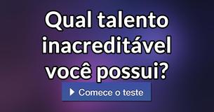 Qual talento inacreditável você possui?