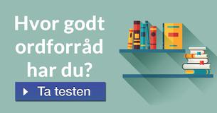 Hvor godt ordforråd har du?