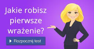 Jakie robisz pierwsze wrażenie?