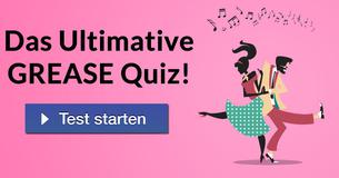 Das Ultimative GREASE Quiz!