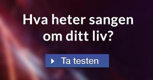 Hva heter sangen om ditt liv?