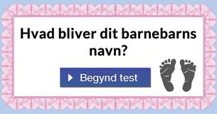 Hvad bliver dit barnebarns navn?