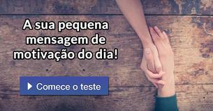 A sua pequena mensagem de motivação do dia!