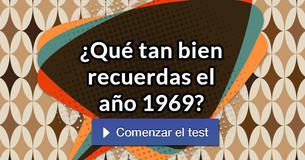 ¿Qué tan bien recuerdas el año 1969?