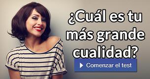 ¿Cuál es tu más grande cualidad?