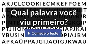 Qual palavra você viu primeiro?