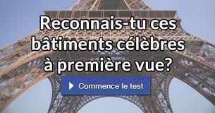 Reconnais-tu ces bâtiments célèbres à première vue?