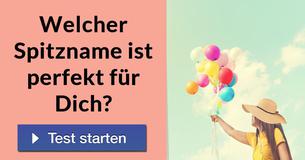 Welcher Spitzname ist perfekt für Dich?