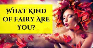 What Kind Of Fairy Are You?