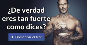 ¿De verdad eres tan fuerte como dices?