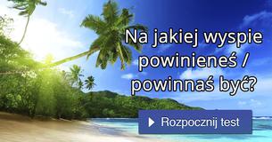 Na jakiej wyspie powinieneś / powinnaś być?