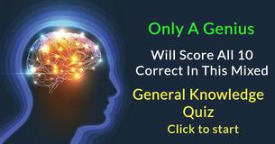Only A Genius Will Score All 10 Correct In This Mixed General Knowledge Quiz