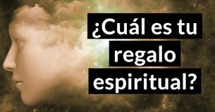 ¿Cuál es tu regalo espiritual? 