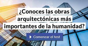 ¿Conoces las obras arquitectónicas más importantes de la humanidad?