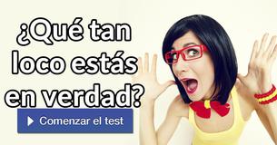¿Qué tan loco estás en verdad?