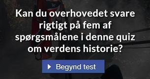 Kan du overhovedet svare rigtigt på fem af spørgsmålene i denne quiz om verdens historie?