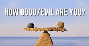 How good/evil are you?