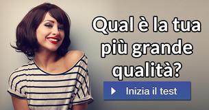 Qual è la tua più grande qualità?
