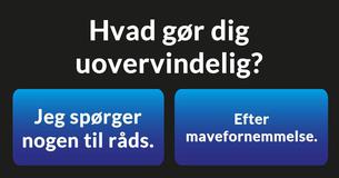 Hvad gør dig uovervindelig?