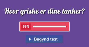 Hvor griske er dine tanker?
