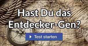 Hast Du das Entdecker-Gen?